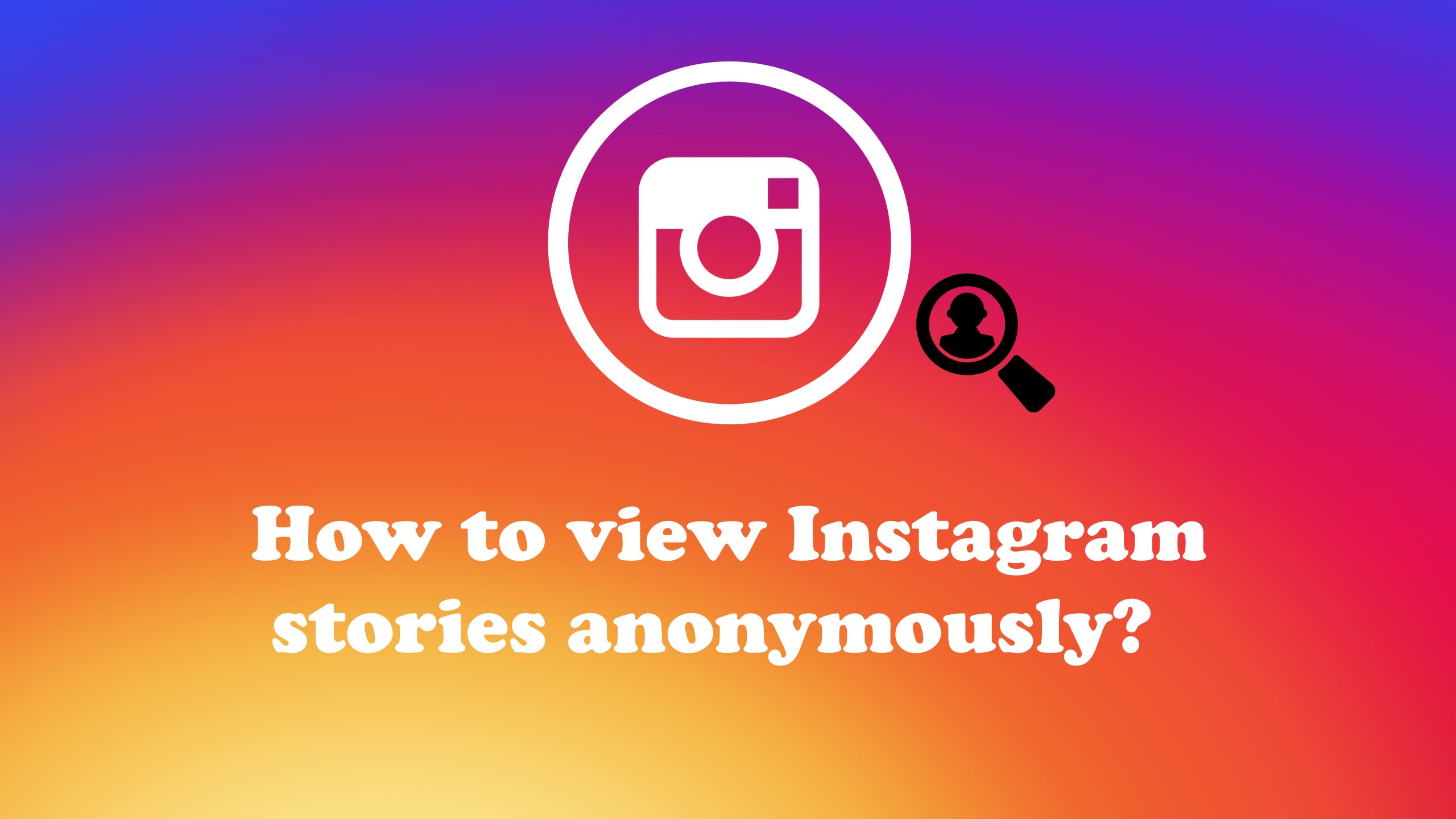 view instagram stories anonymously app