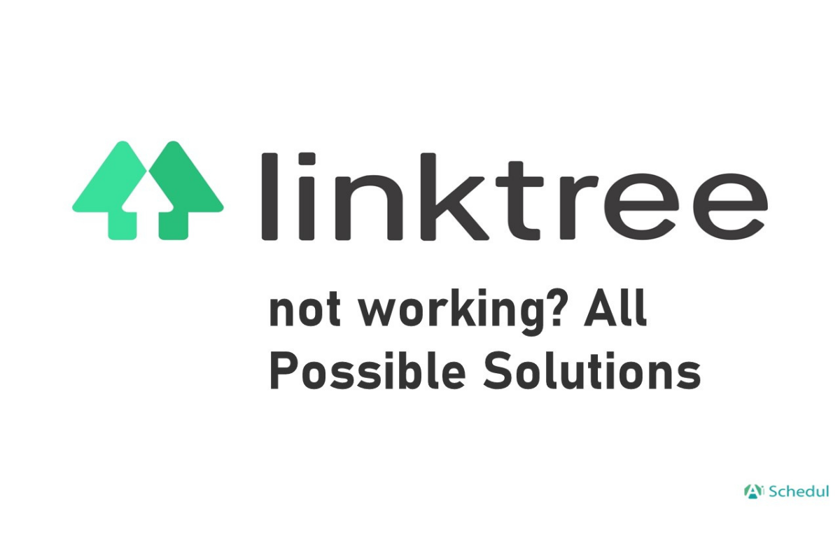 Linktree not working? All Possible Solutions – AiSchedul