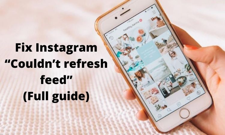 Fix Instagram “couldn’t refresh feed” (Full guide)