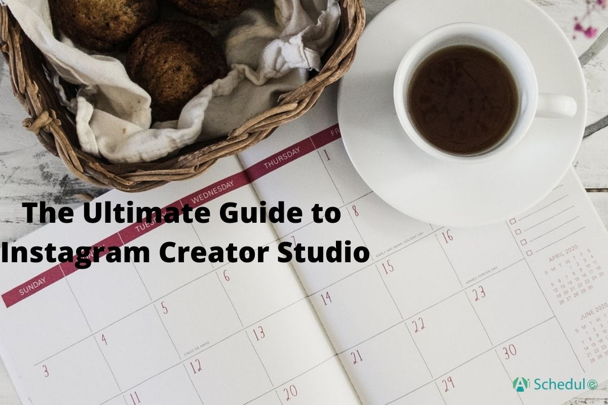The Ultimate Guide to Instagram Creator Studio