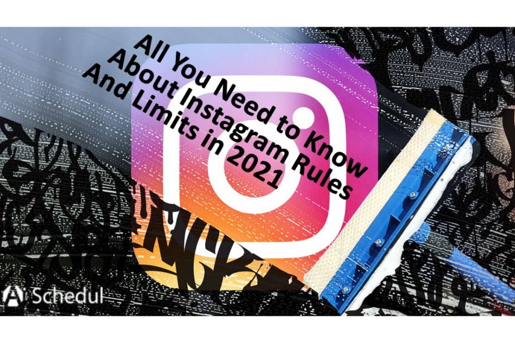 All You Need to Know About Instagram Rules and Limits in 2021
