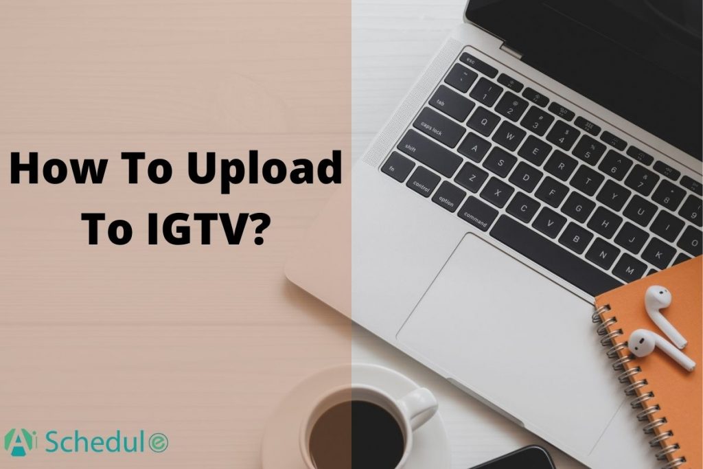 how to upload to IGTV videos?