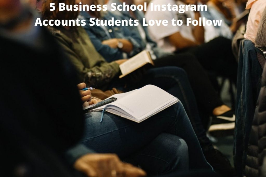 5 Business School Instagram Accounts Students Love to Follow