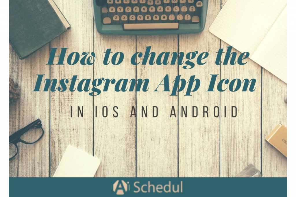 How to change the Instagram app icon in Android and iOS