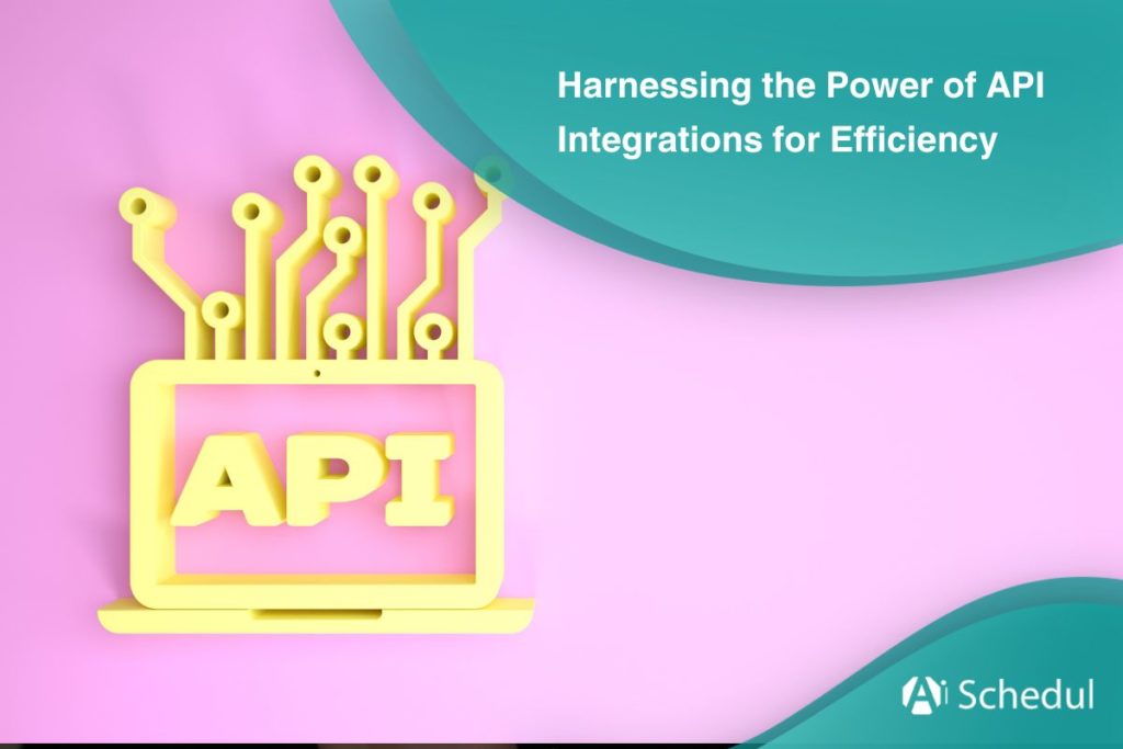 Harnessing the Power of API Integrations for Efficiency in 2023