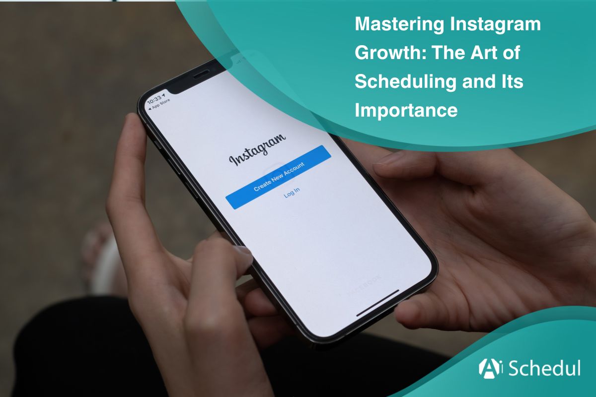 Mastering Instagram Growth 2023 The Art of Scheduling and Its Importance