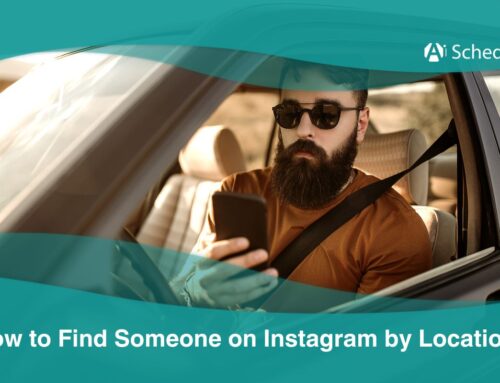 How to Find Someone on Instagram by Location? [Best Guide 2025]
