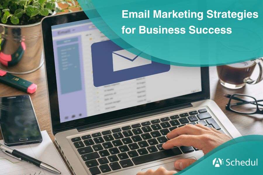 Top 7 Email Marketing Strategies for Business Success