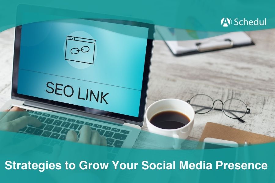 Top 7 Strategies to Grow Your Social Media Presence